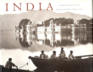 India Through the Lens: Photography 1840  1911,Used