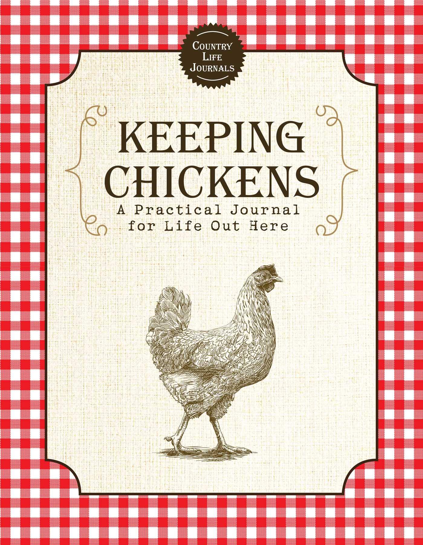Keeping Chickens: A Practical Journal for Life Out Here (Country Life Journals),Used