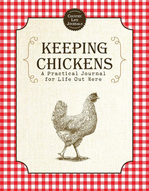 Keeping Chickens: A Practical Journal for Life Out Here (Country Life Journals),Used
