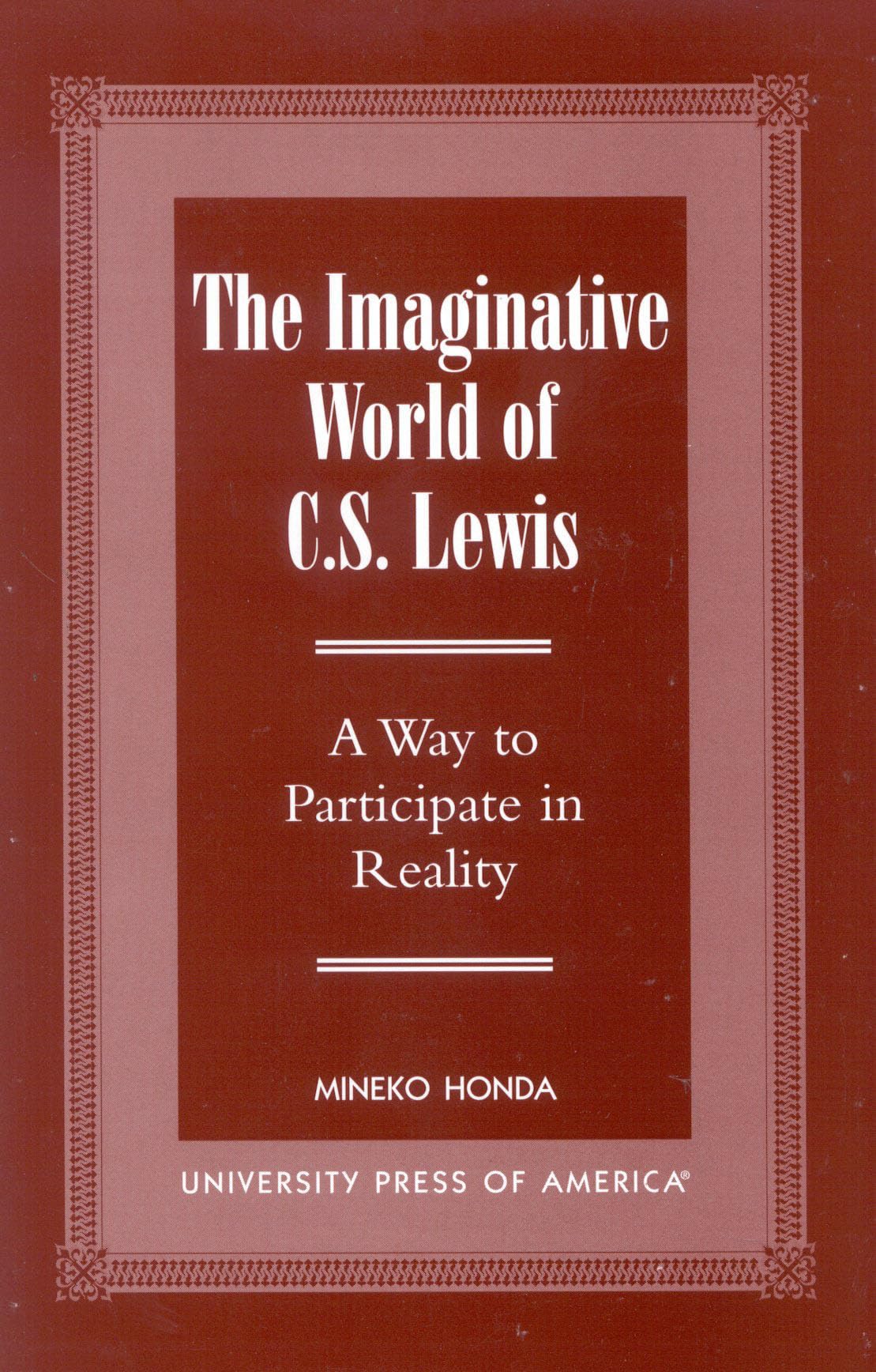 The Imaginative World of C.S. Lewis: A Way to Participate in Reality,Used