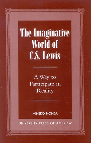 The Imaginative World of C.S. Lewis: A Way to Participate in Reality,Used