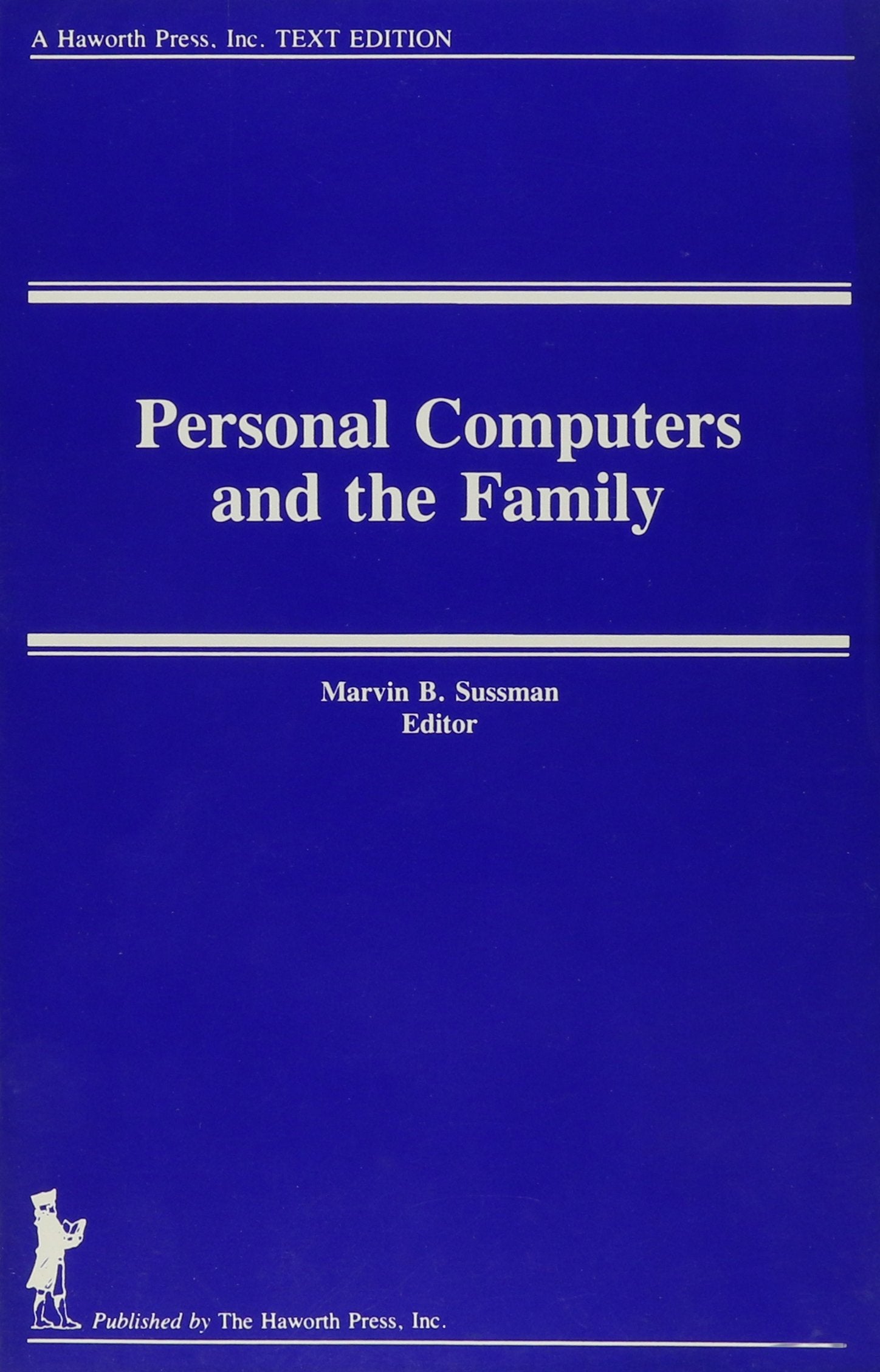 Personal Computers And The Family (Marriage And Family Review Series),New