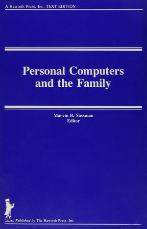 Personal Computers And The Family (Marriage And Family Review Series),New