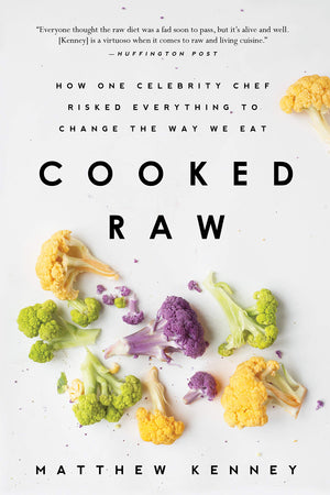 Cooked Raw: How One Celebrity Chef Risked Everything to Change the Way We Eat,Used