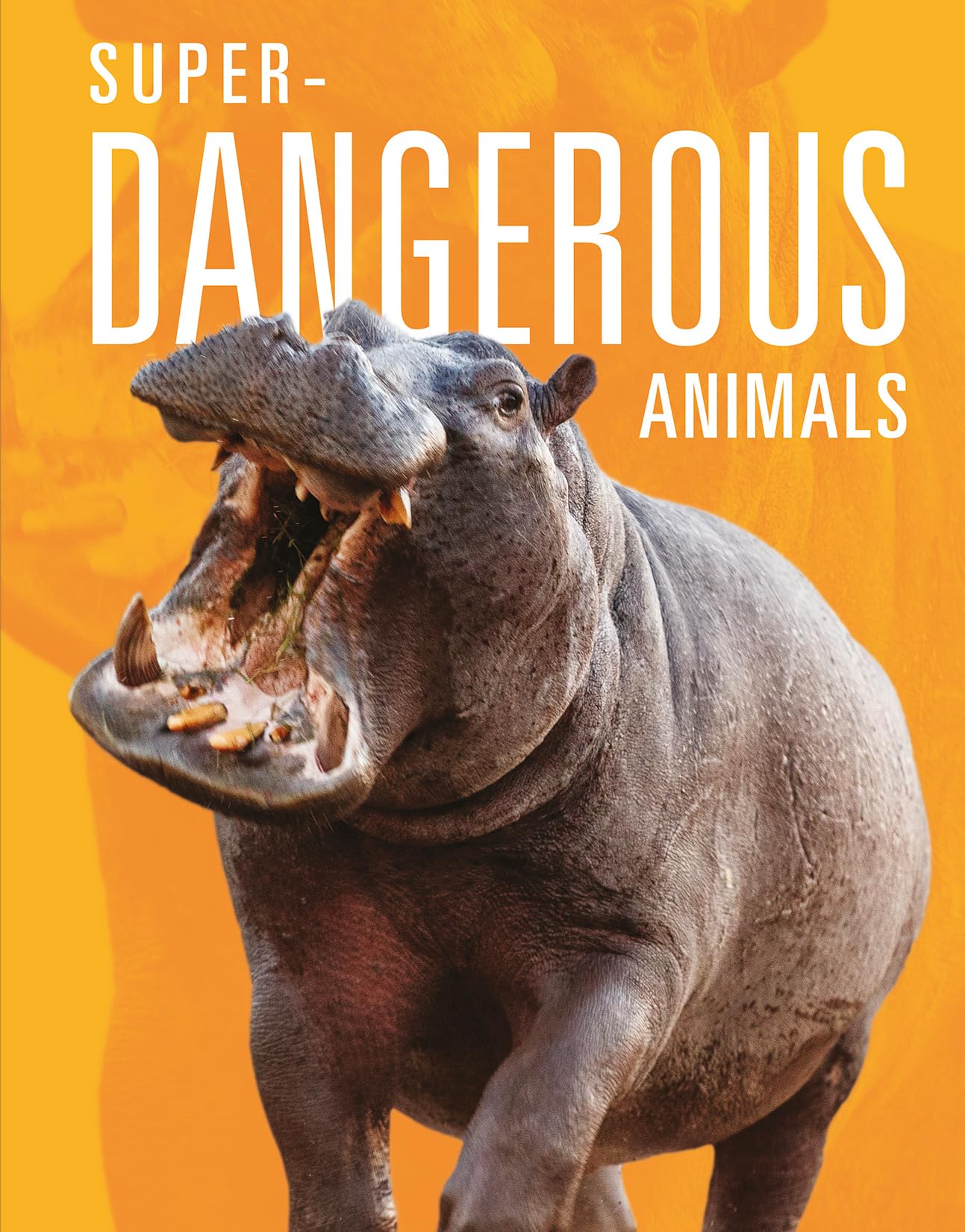 SUPER DANGEROUS ANIMALS
