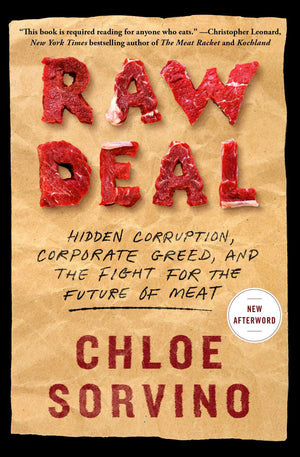 Raw Deal: Hidden Corruption, Corporate Greed, and the Fight for the Future of Meat,New