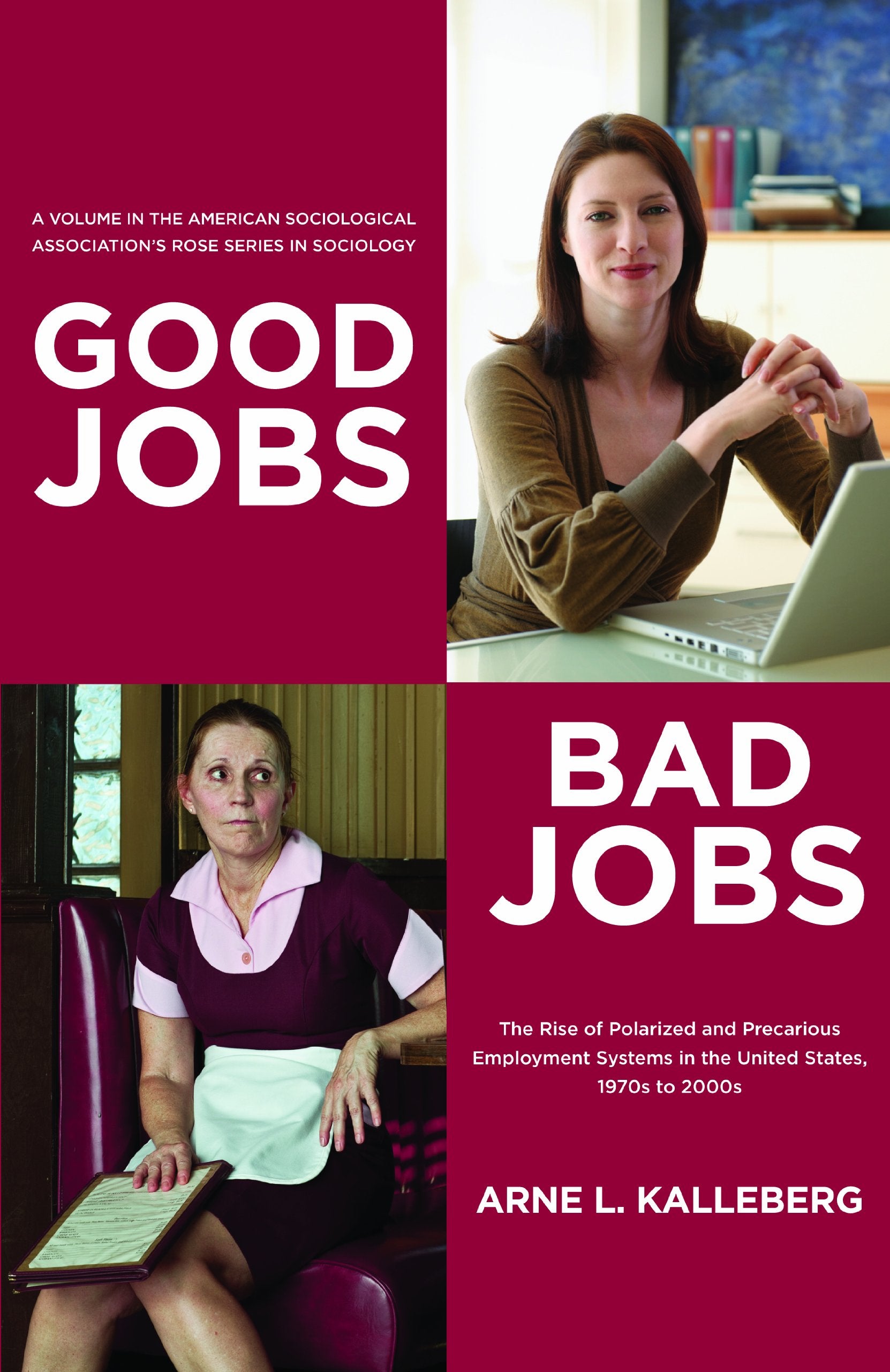 Good Jobs, Bad Jobs: The Rise Of Polarized And Precarious Employment Systems In The United States 1970S To 2000S (American Socio,New