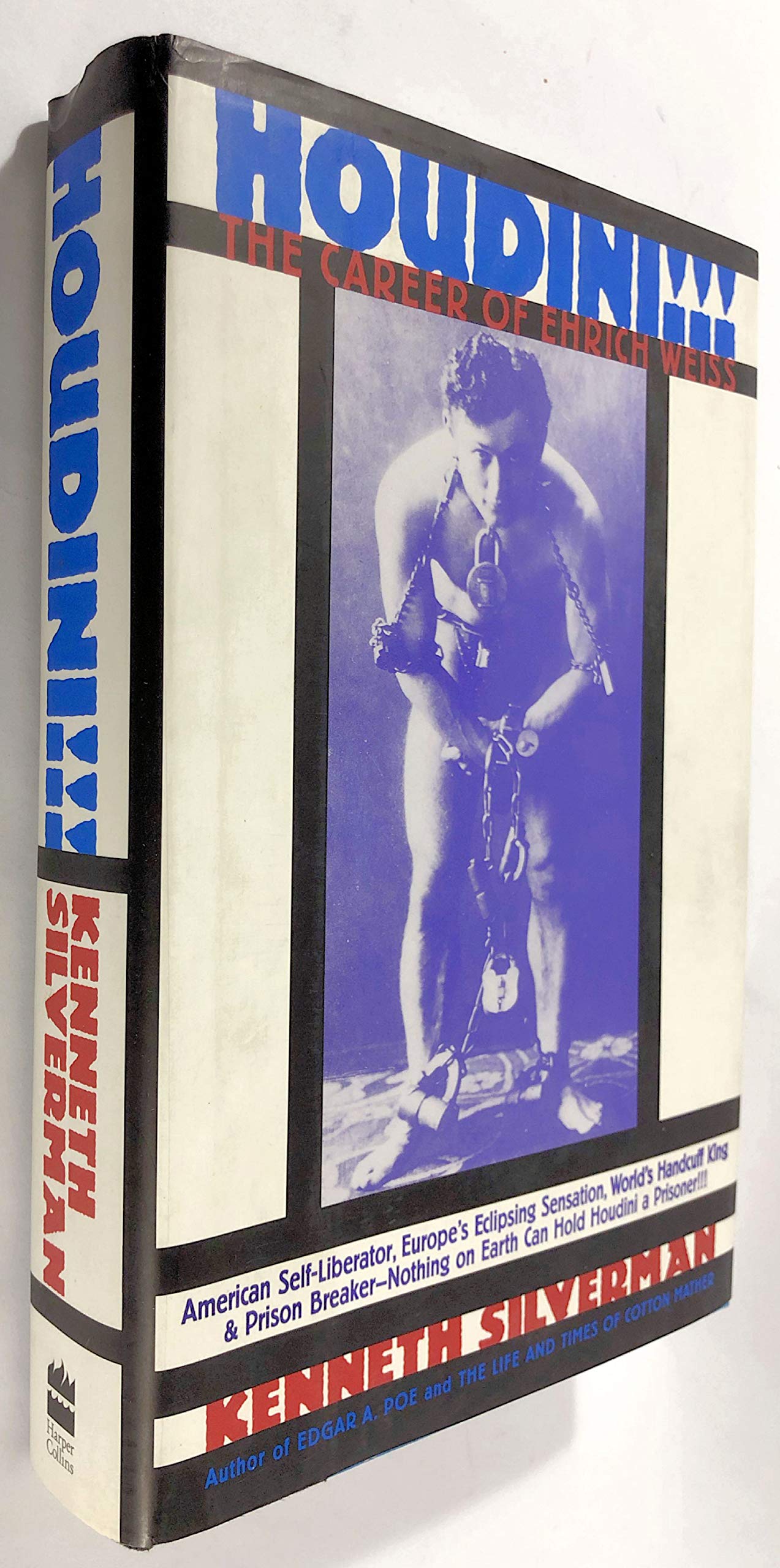Houdini!!!: The Career of Ehrich Weiss : American SelfLiberator, Europe's Eclipsing Sensation, World's Handcuff King & Prison B,Used