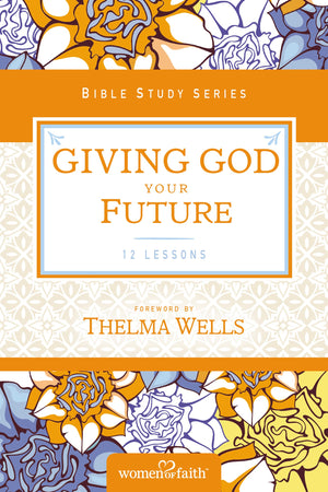 Giving God Your Future (Women of Faith Study Guide Series),Used