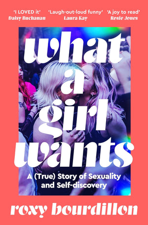 What A Girl Wants: A (True) Story Of Sexuality And SelfDiscovery