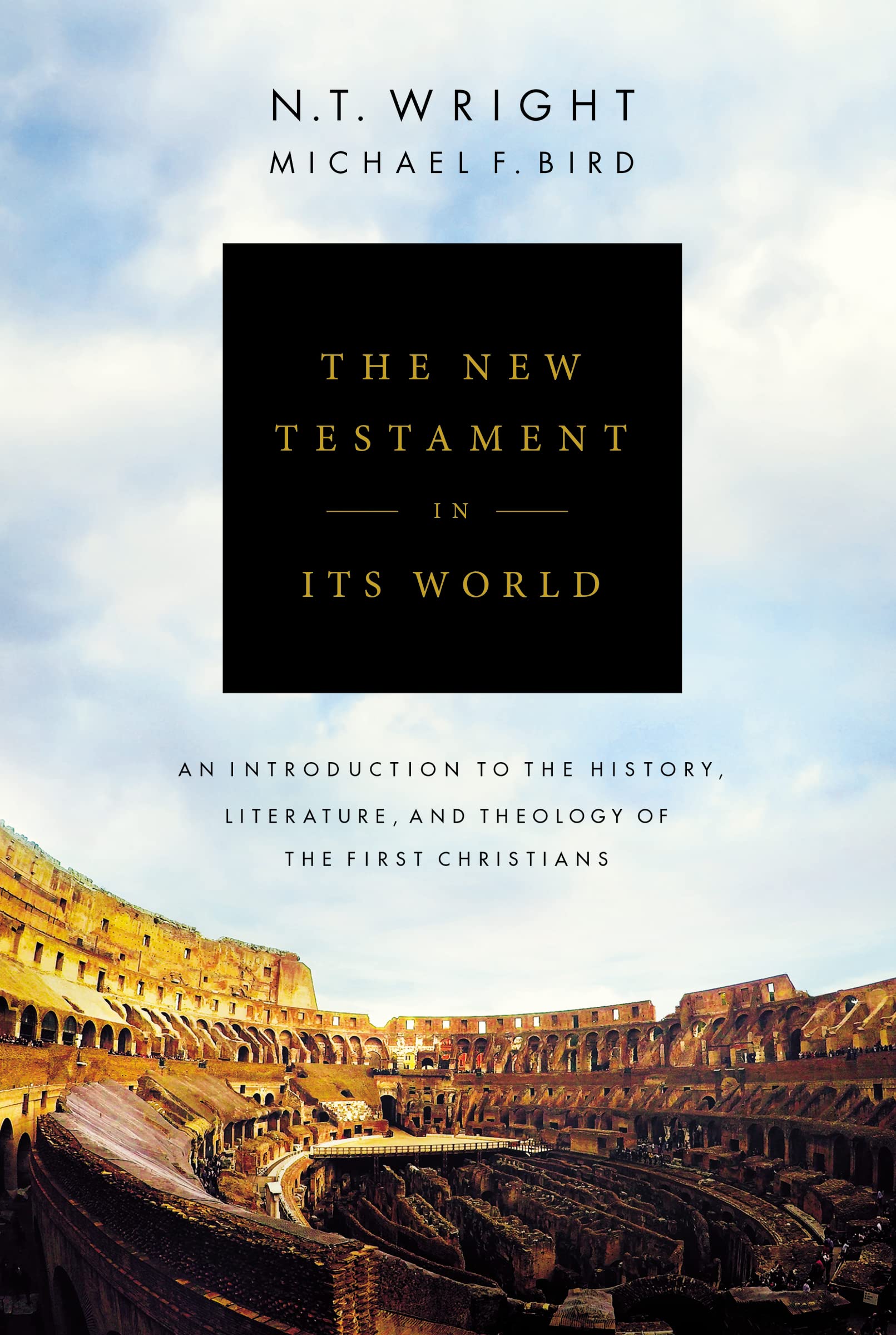 The New Testament In Its World: An Introduction To The History, Literature, And Theology Of The First Christians,New
