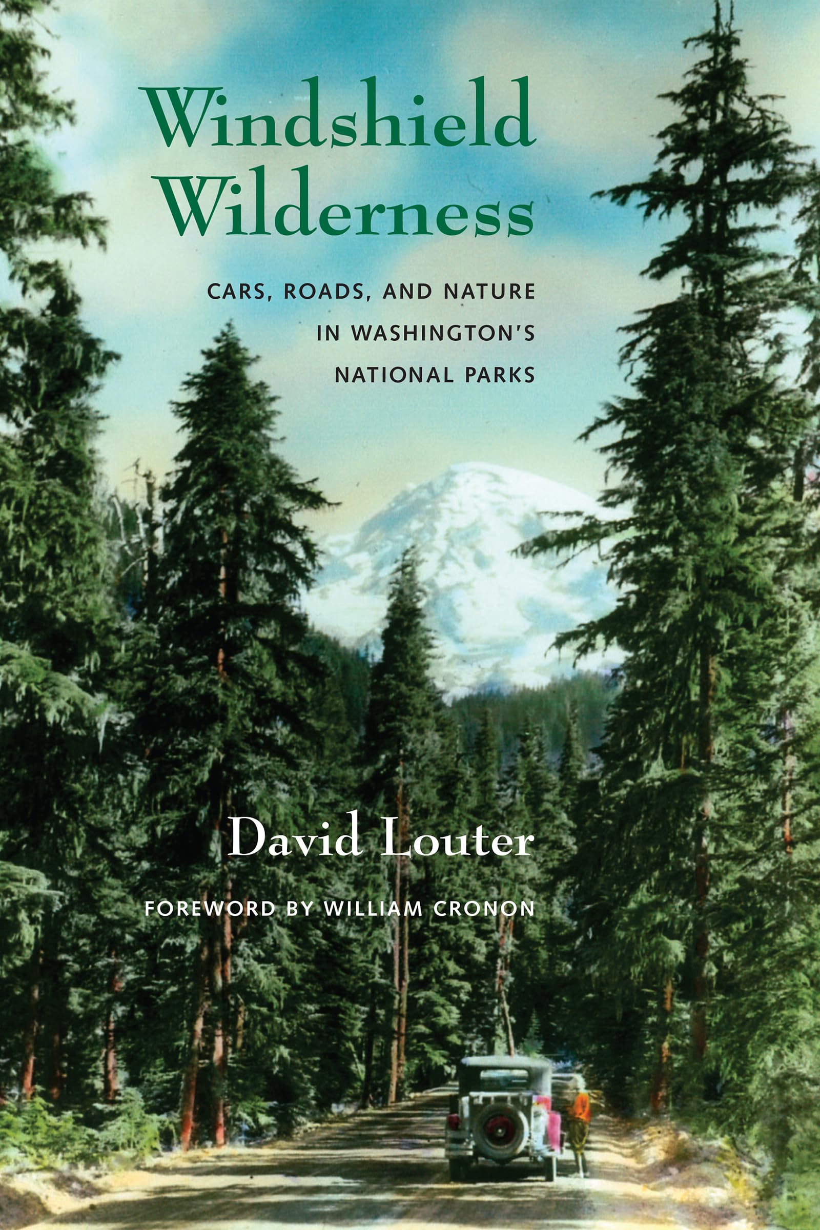 Windshield Wilderness: Cars, Roads, and Nature in Washington's National Parks (Weyerhaeuser Environmental Books),New