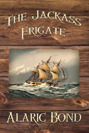 The Jackass Frigate,New
