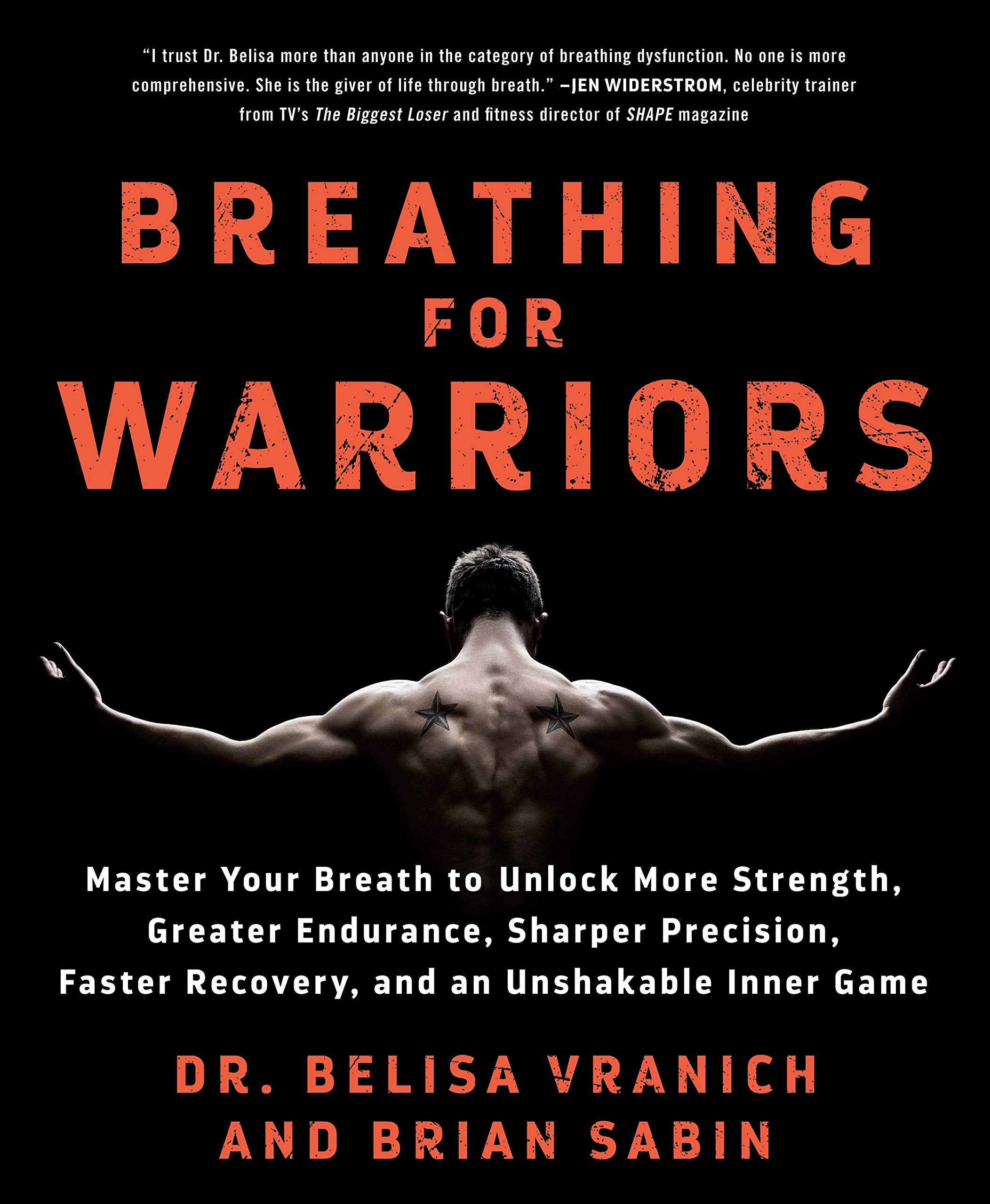 Breathing For Warriors: Master Your Breath To Unlock More Strength, Greater Endurance, Sharper Precision, Faster Recovery, And A