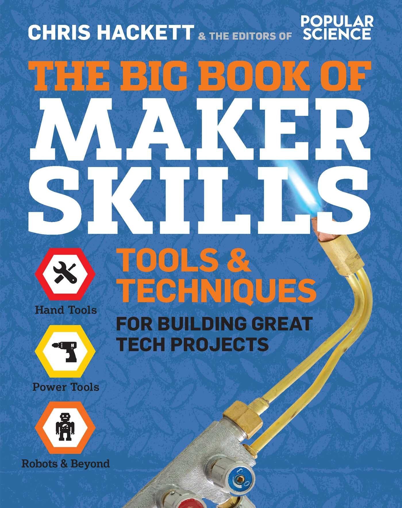 The Big Book of Maker Skills: Tools & Techniques for Building Great Tech Projects,Used