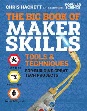 The Big Book of Maker Skills: Tools & Techniques for Building Great Tech Projects,Used