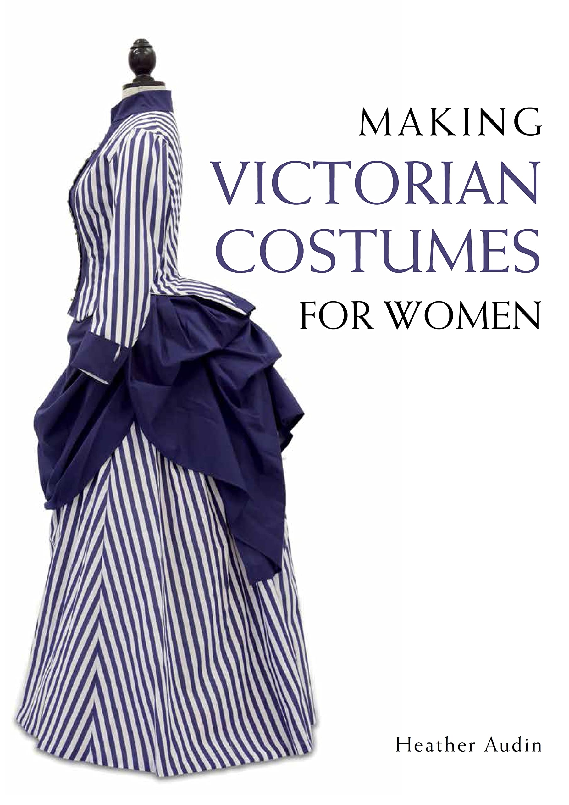 Making Victorian Costumes for Women,Used
