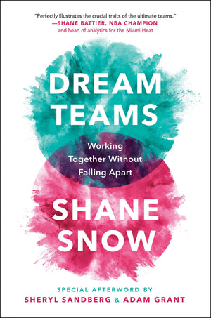 Dream Teams: Working Together Without Falling Apart,Used