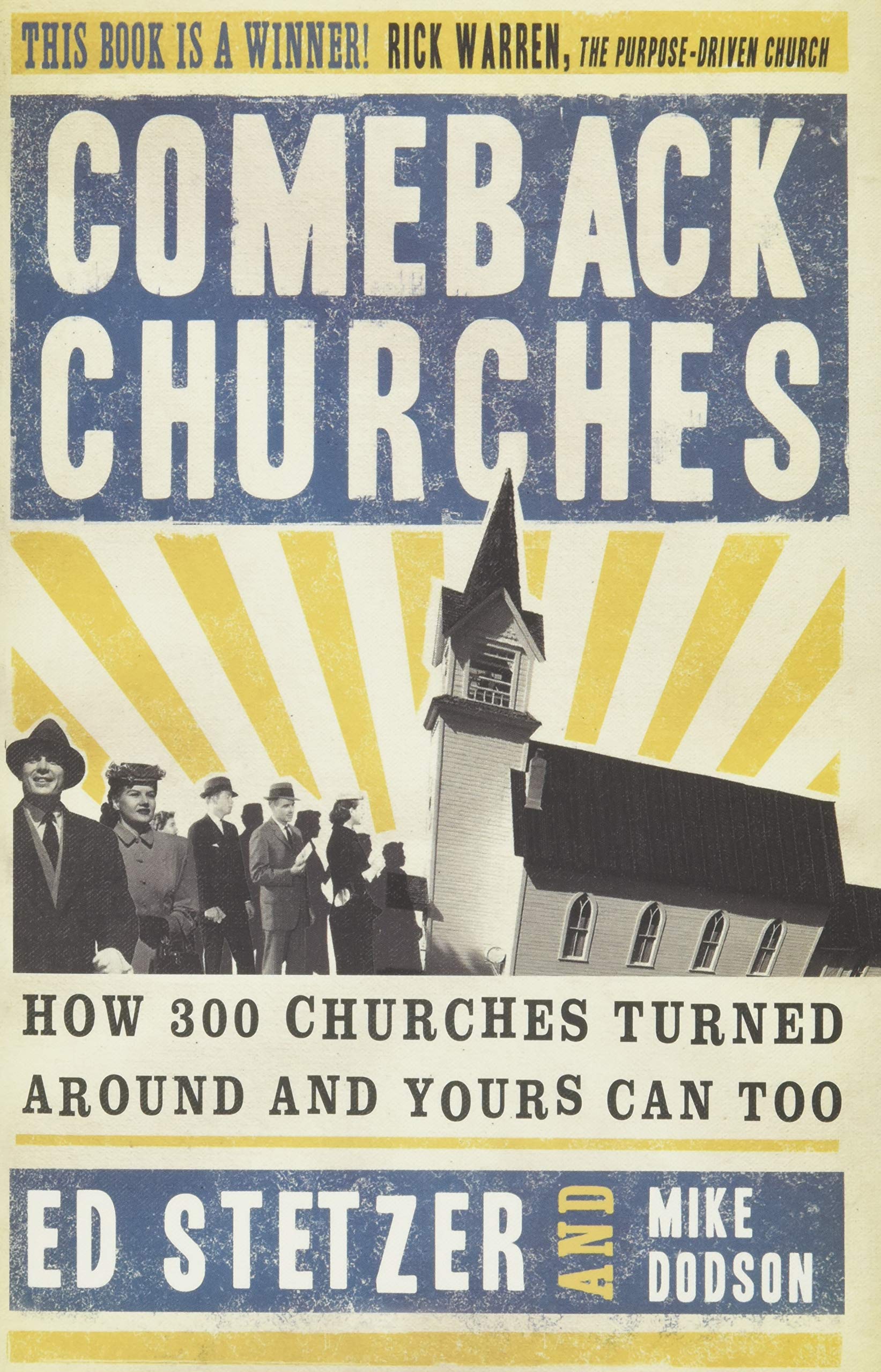 Comeback Churches: How 300 Churches Turned Around And Yours Can, Too