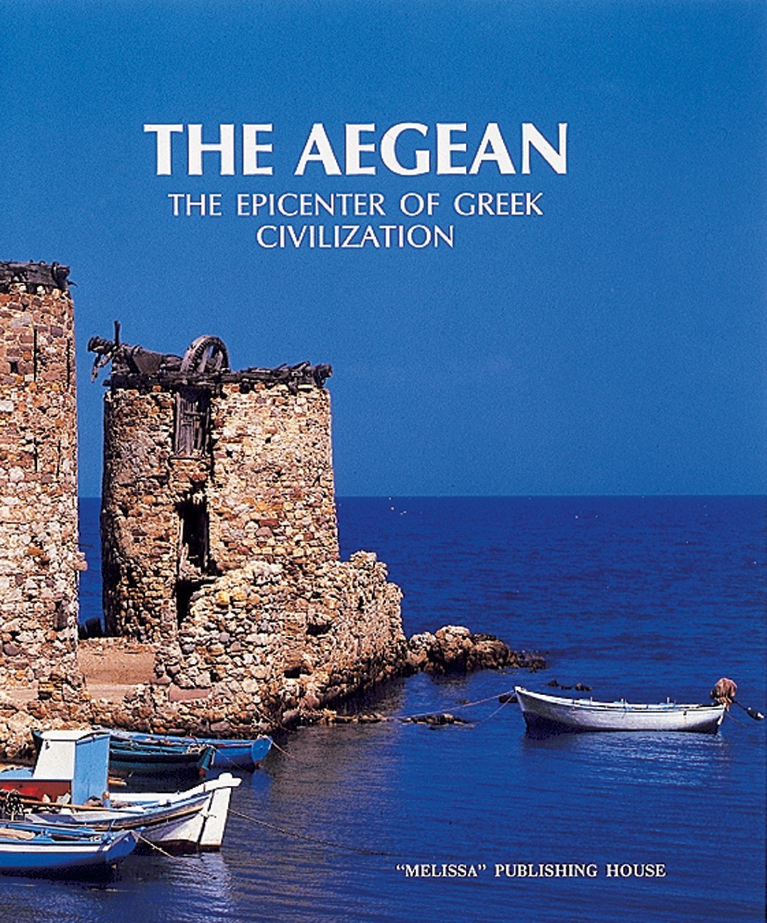 The Aegean: The Epicenter of Greek Civilization,New