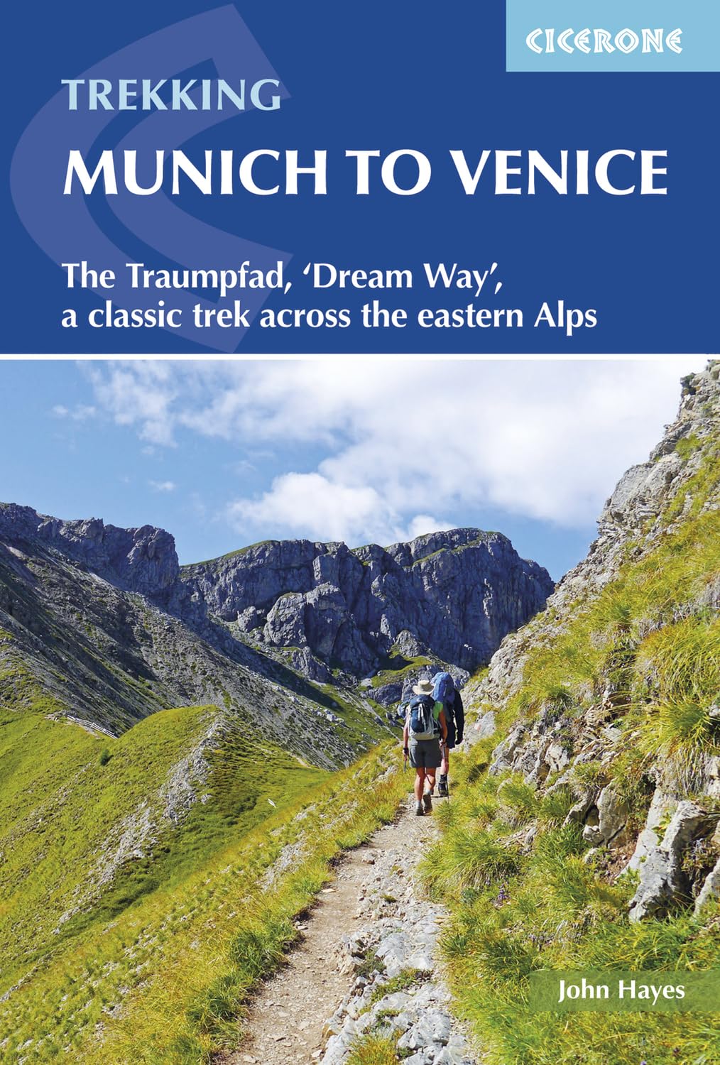 Trekking Munich to Venice: The Traumpfad, 'Dream Way', a Classic Trek Across the Eastern Alps,Used