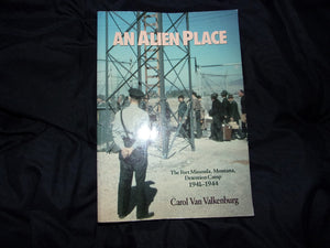 An Alien Place: The Fort Missoula, Montana, Detention Camp 194144,New