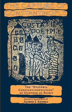 The Capture Of Constantinople: The 'Hystoria Constantinopolitana' Of Gunther Of Pairis (The Middle Ages Series),Used