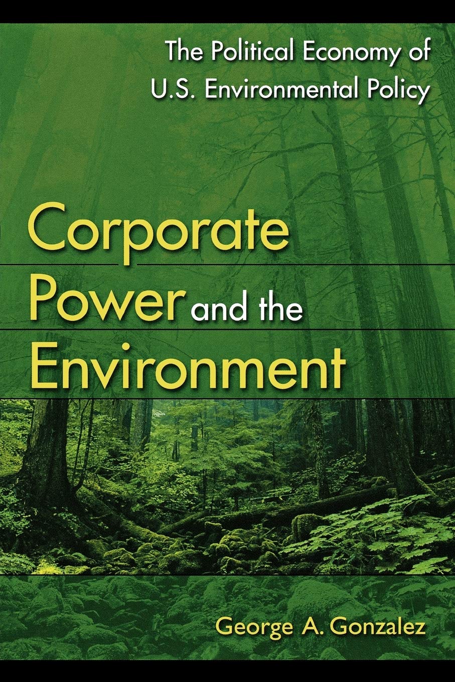 Corporate Power and the Environment: The Political Economy of U.S. Environmental Policy,Used