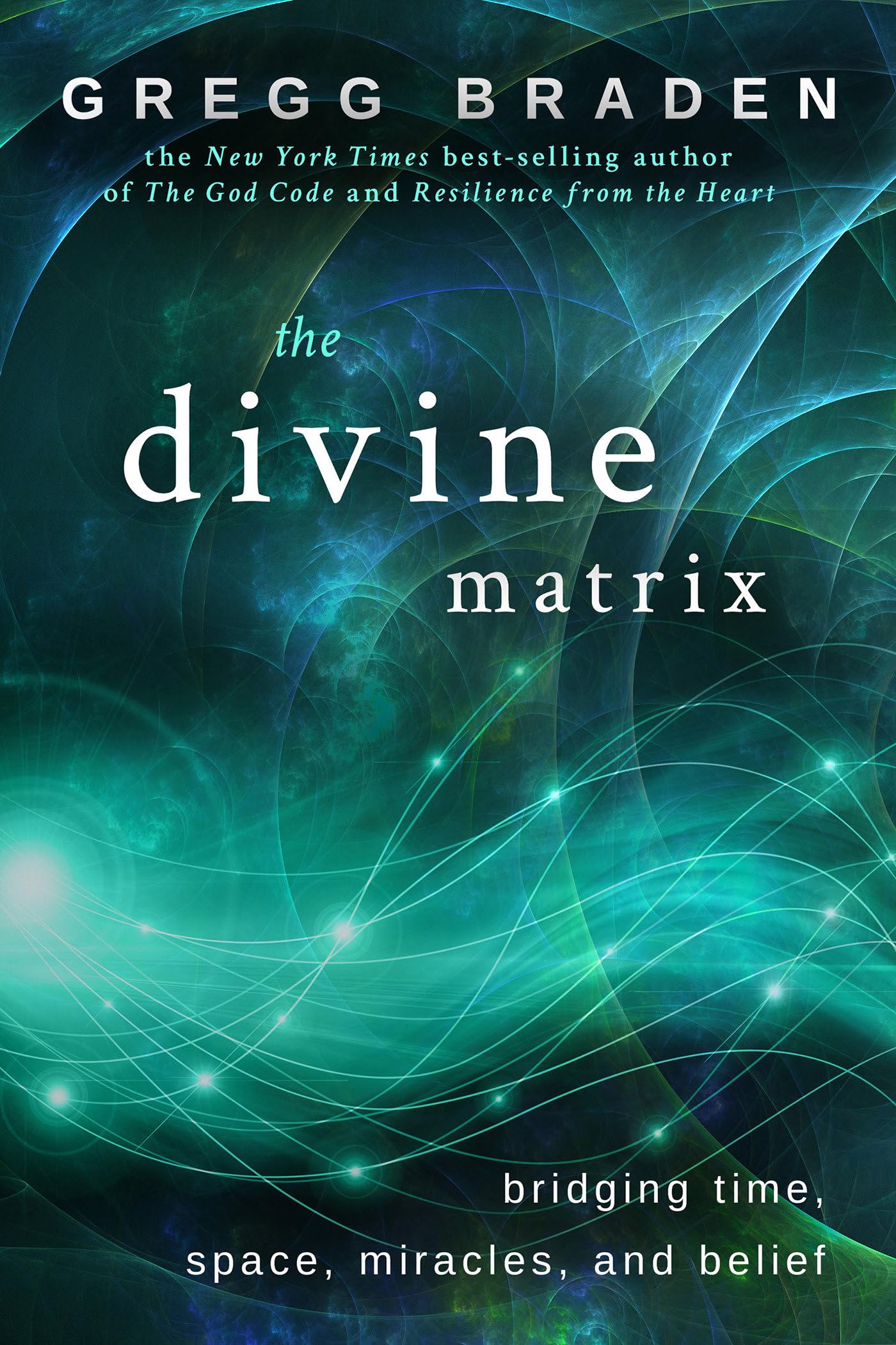The Divine Matrix: Bridging Time, Space, Miracles, and Belief,Used