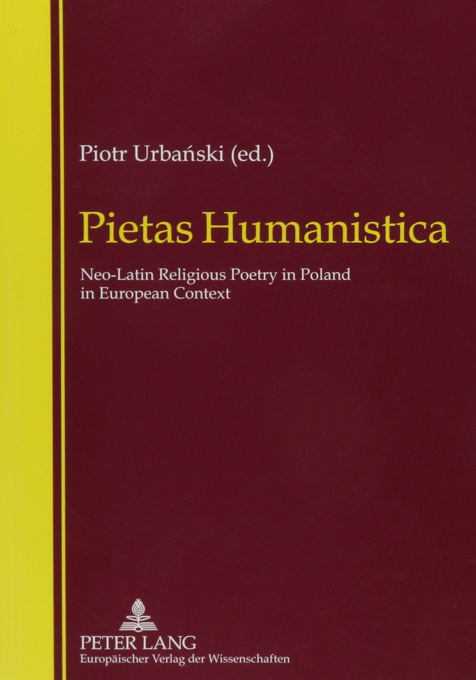 Pietas Humanistica: Neolatin Religious Poetry In Poland In European Context,Used