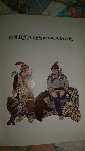 Folktales of the Amur: Stories from the Russian Far East,Used