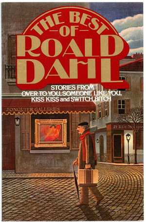 The Best of Roald Dahl: Stories from Over to You, Someone Like You, Kiss Kiss, and Switch Bitch,Used