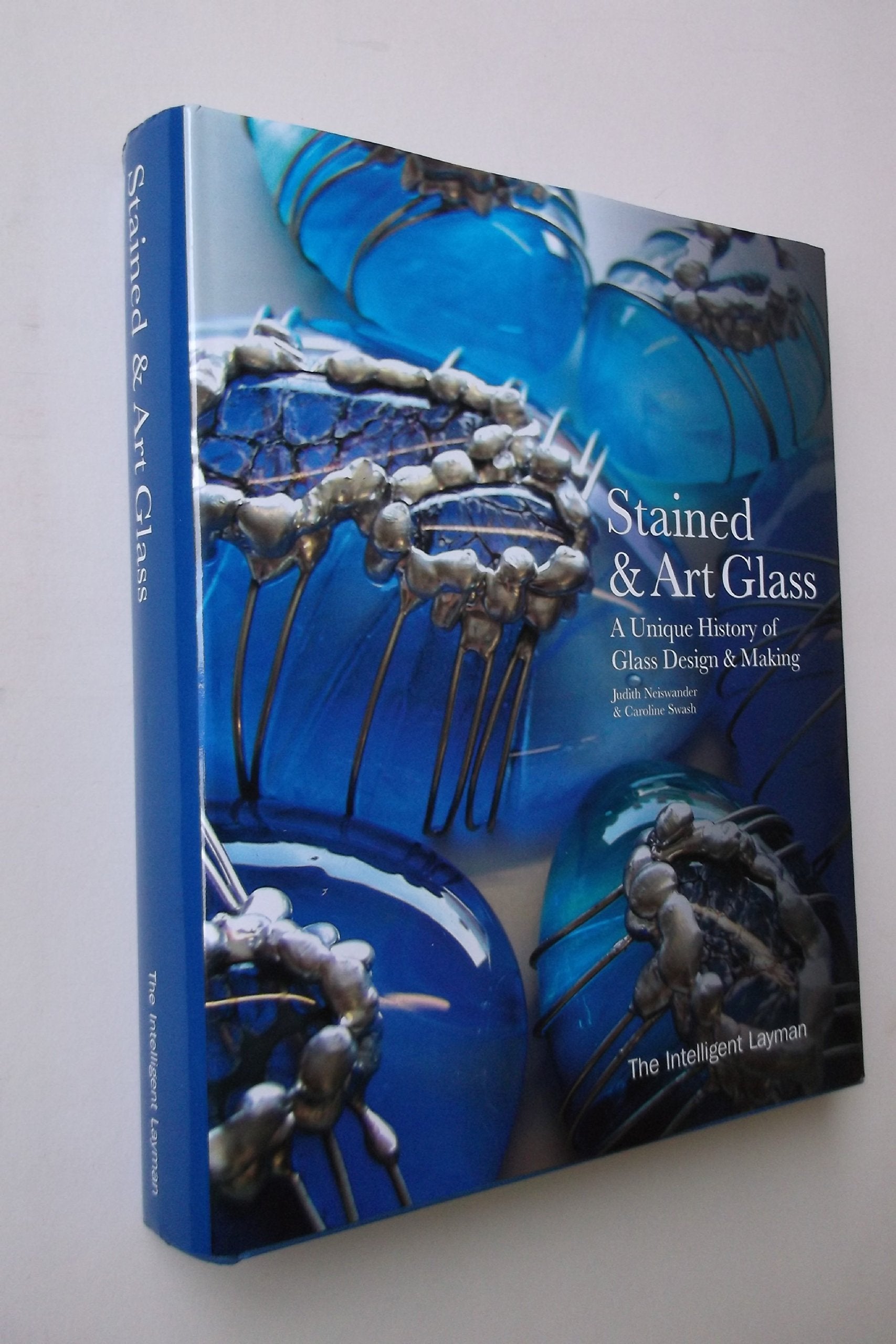 Stained and Art Glass: A Unique History of Glass Design & Making (The Intelligent Layman's Series),Used