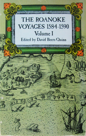 The Roanoke Voyages, 15841590:Vol. I, Documents to Illustrate the English Voyages to North America Under the Patent Granted to ,Used