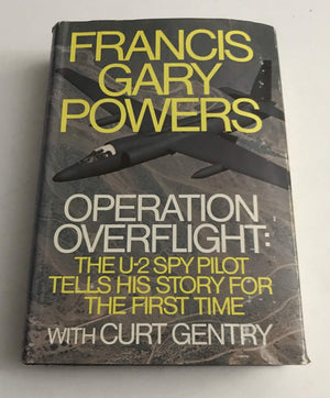 Operation Overflight: The U2 Spy Pilot Tells His Story For The First Time,Used