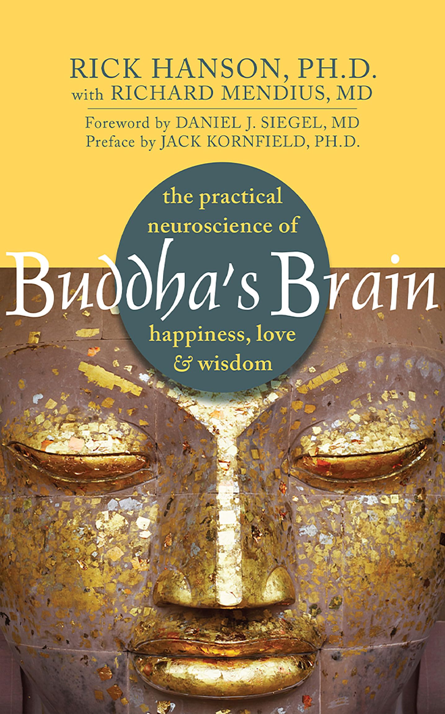 Buddha'S Brain: The Practical Neuroscience Of Happiness, Love & Wisdom