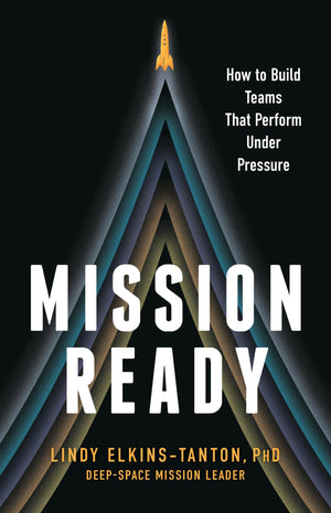 Mission Ready: How To Build Teams That Perform Under Pressure