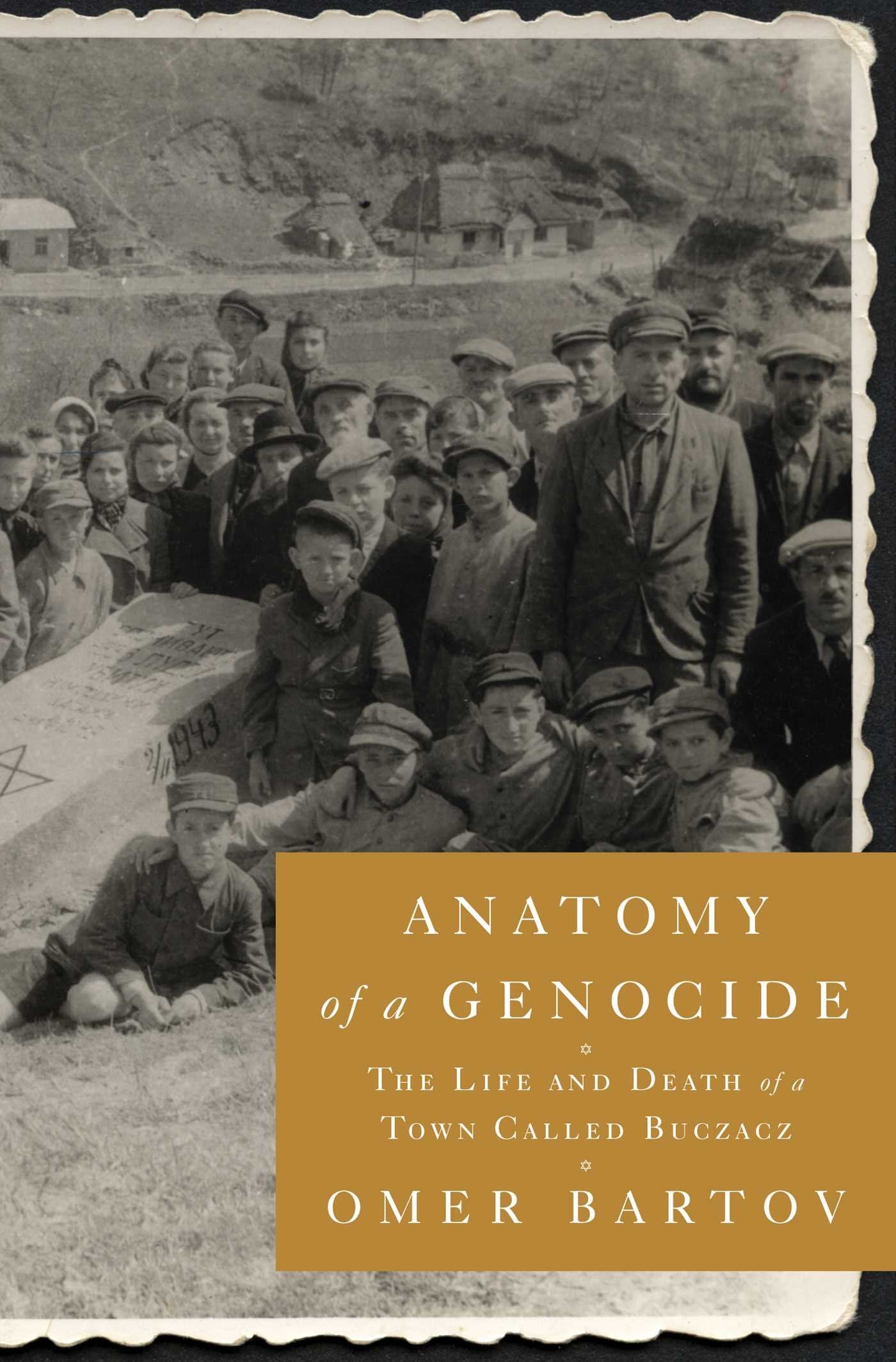 Anatomy Of A Genocide: The Life And Death Of A Town Called Buczacz