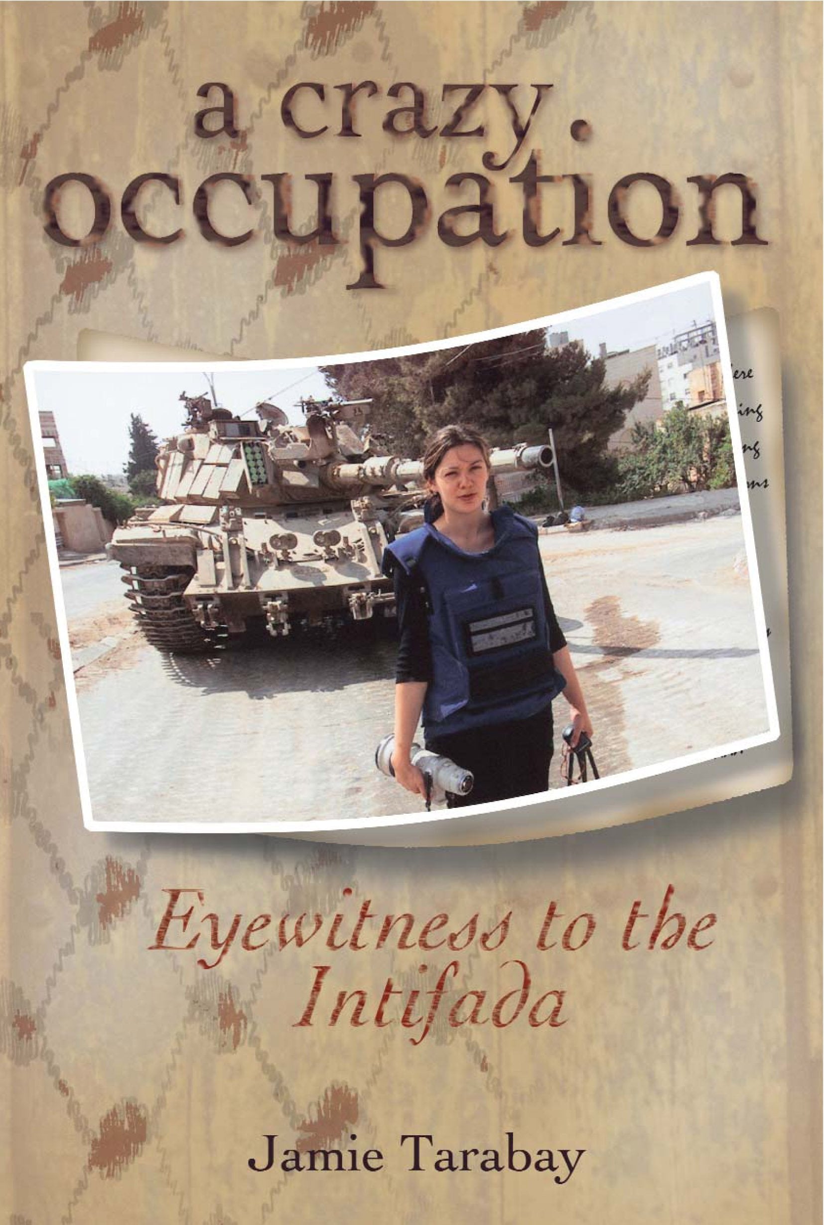 A Crazy Occupation: Eyewitness to the Intifada,Used