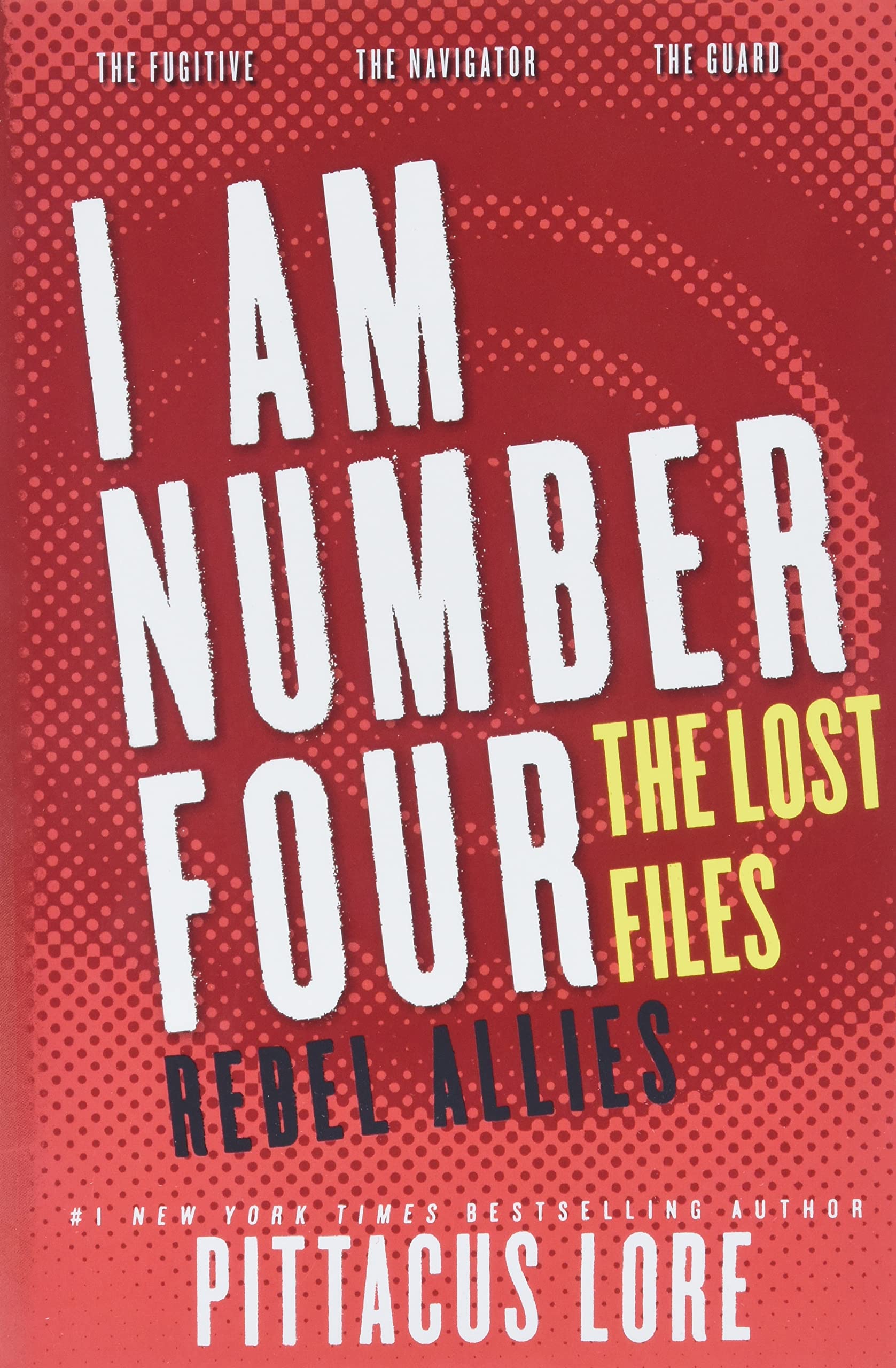 I Am Number Four: The Lost Files: Rebel Allies (Lorien Legacies: The Lost Files),New
