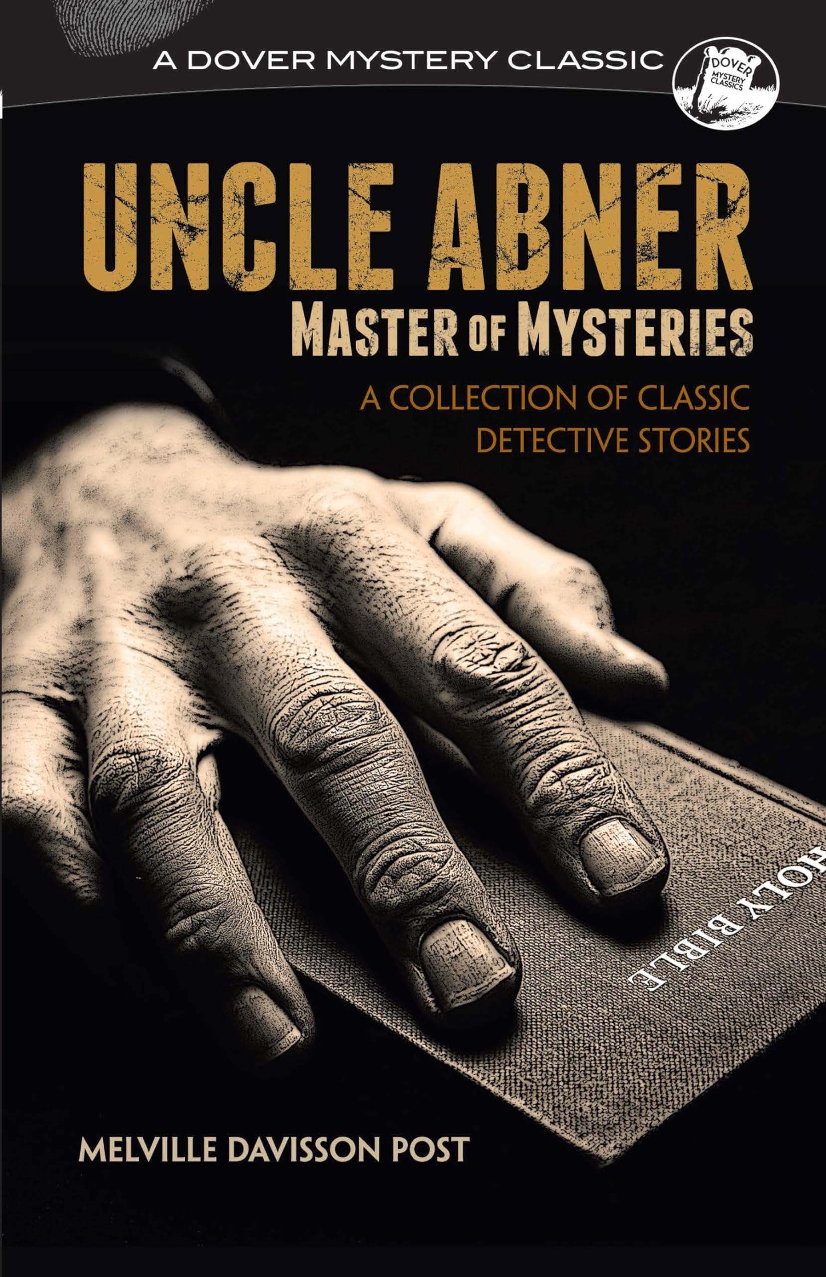 Uncle Abner, Master of Mysteries: A Collection of Classic Detective Stories (Dover Mystery Classics),Used