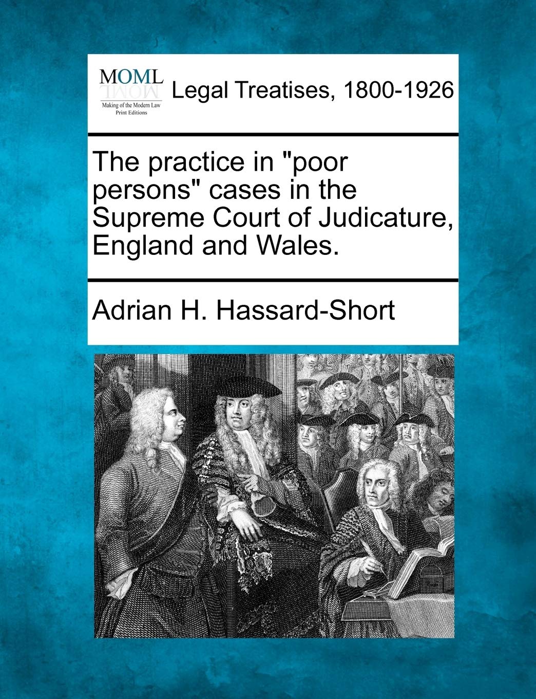 The Practice in Poor Persons Cases in the Supreme Court of Judicature, England and Wales.,Used