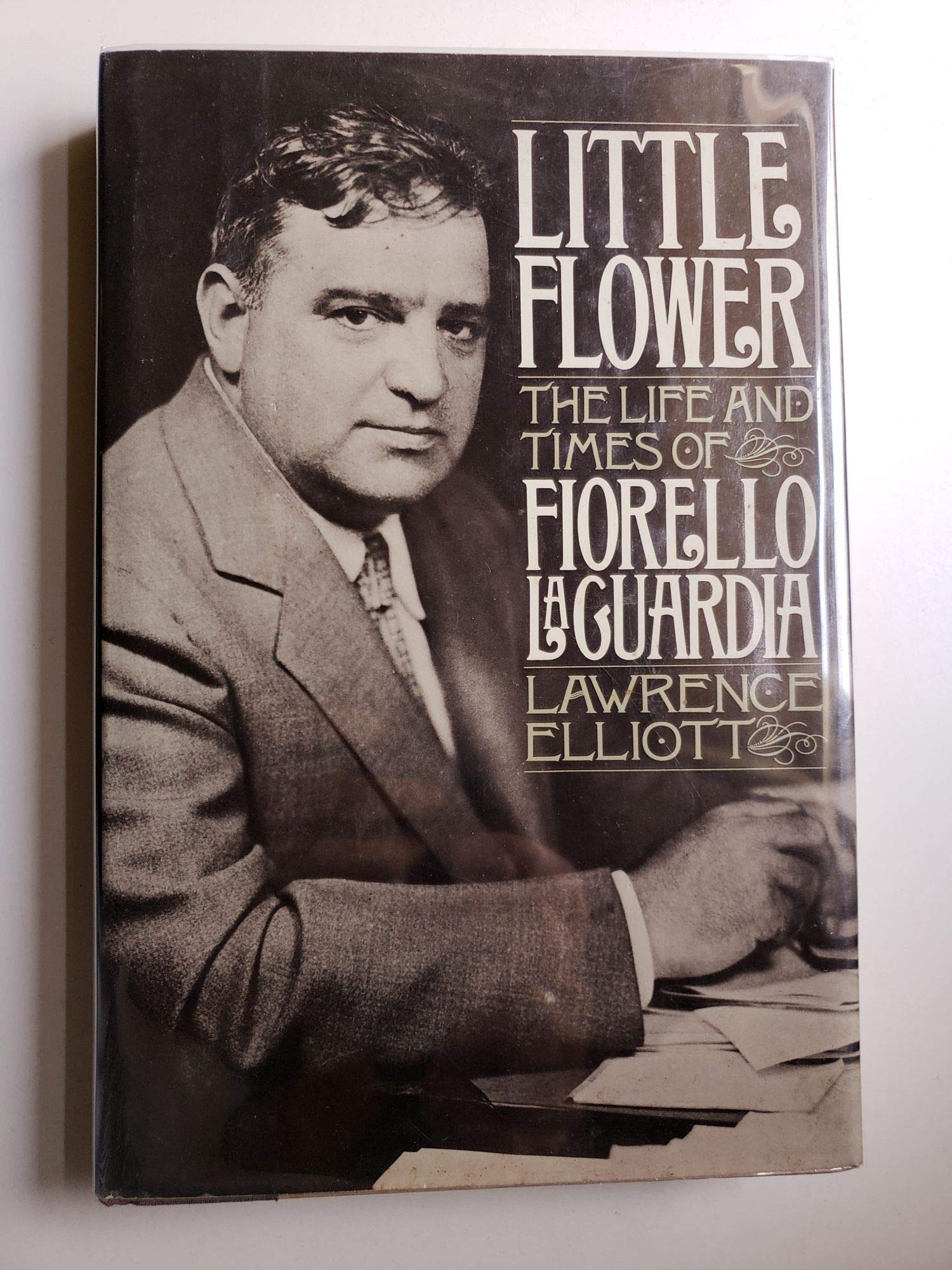 Little Flower: The Life and Times of Fiorello LA Guardia,Used
