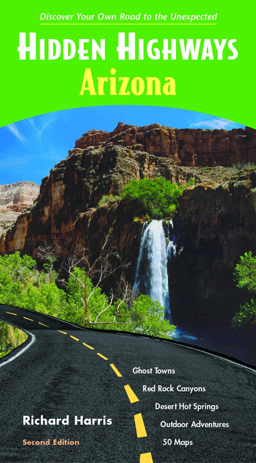 Hidden Highways Arizona: Discover Your Own Road to the Unexpected (Hidden Travel),Used