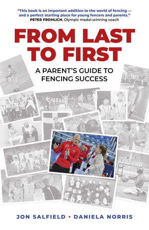 From Last to First: A Parent's Guide to Fencing Success,Used