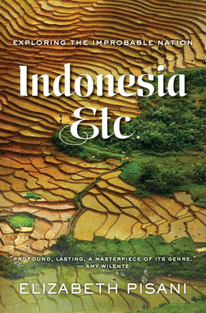 Indonesia, Etc.: Exploring The Improbable Nation-new