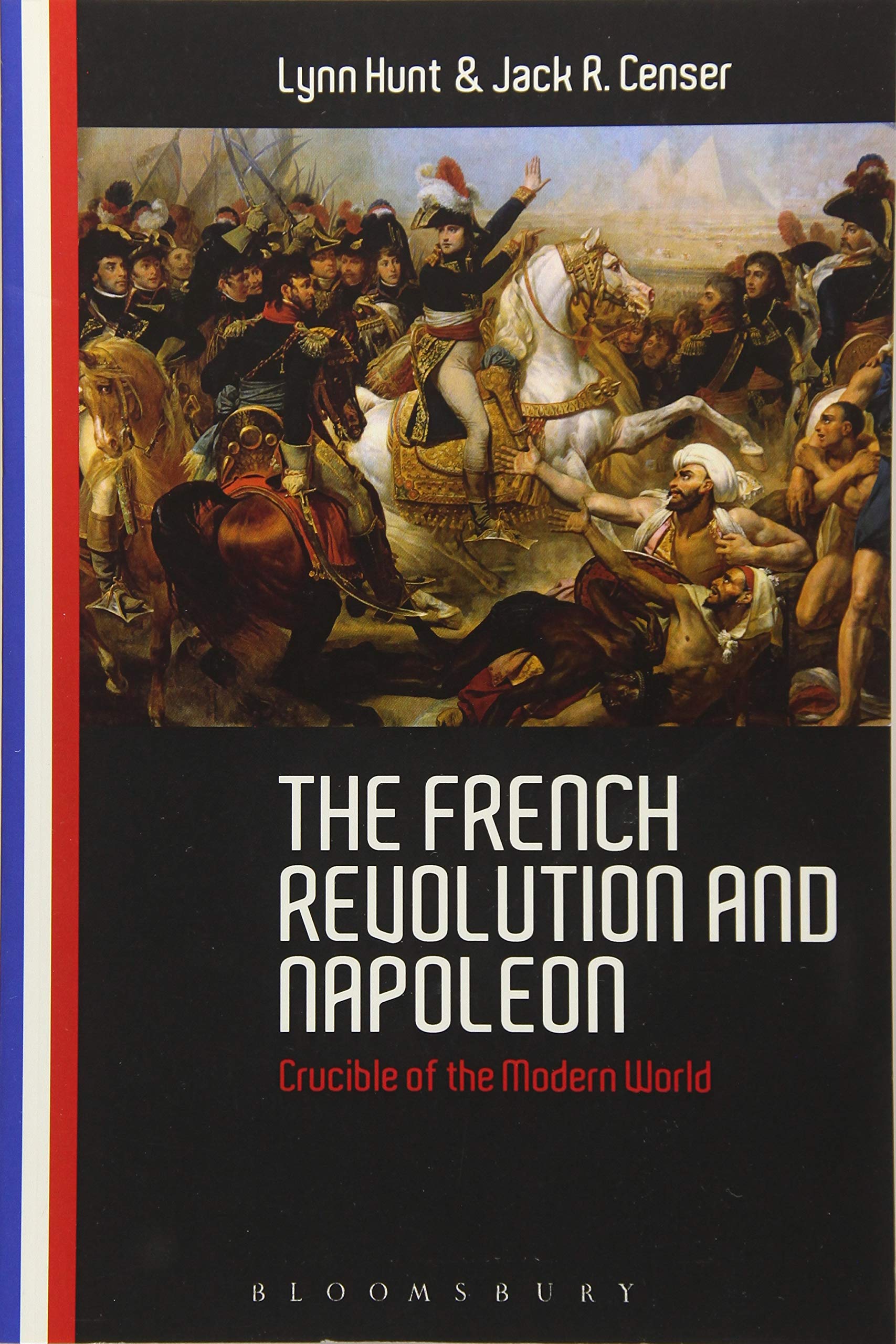 The French Revolution And Napoleon: Crucible Of The Modern World