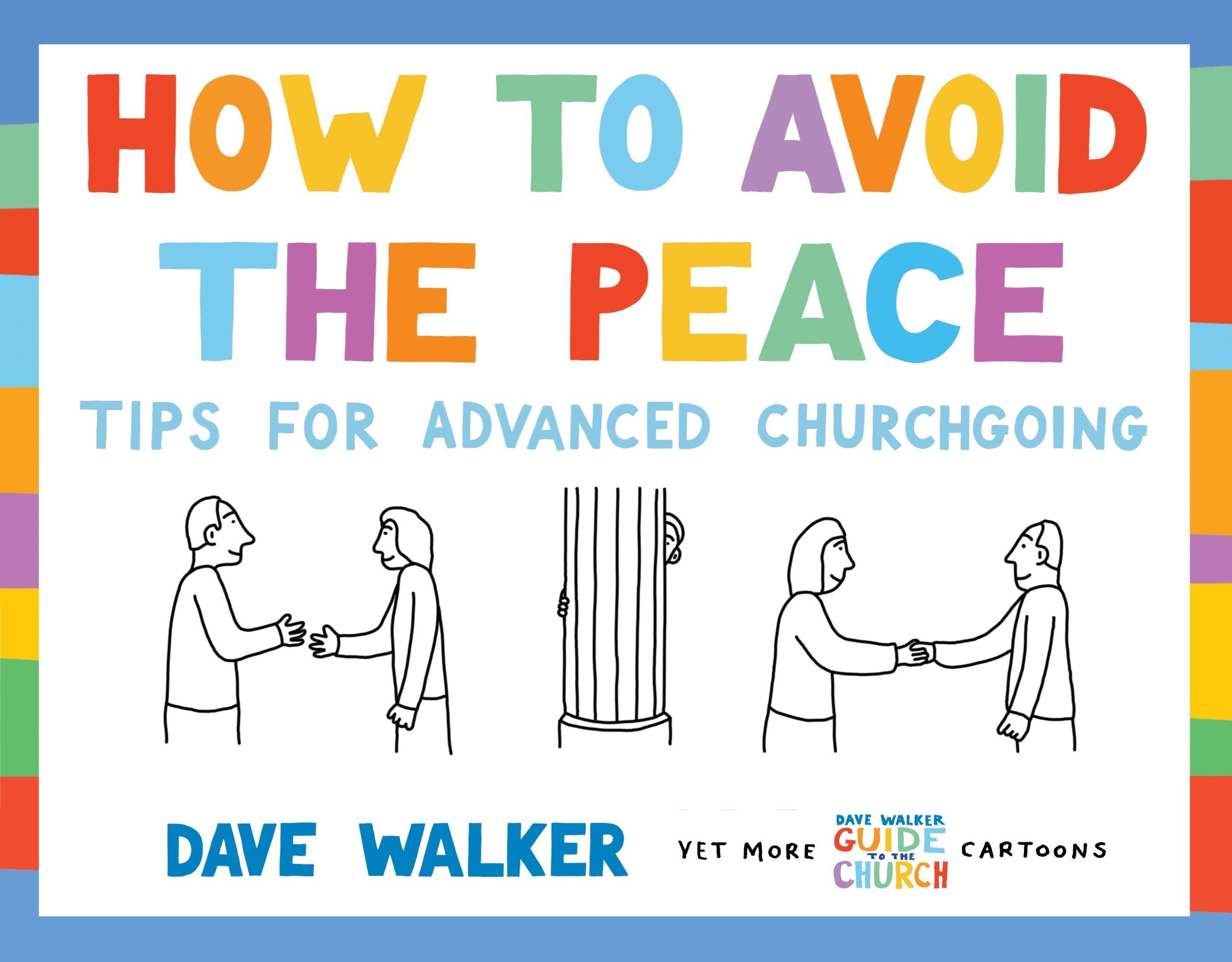 How to Avoid the Peace: Tips for advanced churchgoing,Used