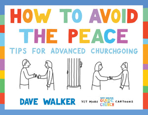 How to Avoid the Peace: Tips for advanced churchgoing,Used