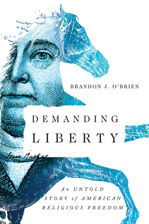 Demanding Liberty: An Untold Story of American Religious Freedom,Used